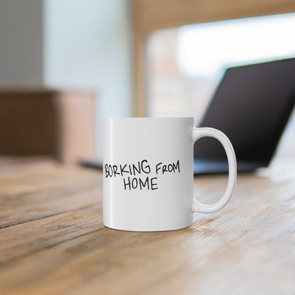 Borking From Home - Ceramic 11oz Mug